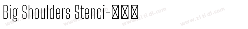 Big Shoulders Stenci字体转换 Big Shoulders Stenci字体转换